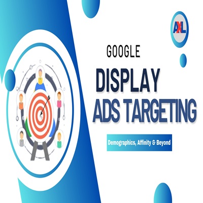 Advanced Google Display Ads Targeting: Demographics, Affinity & Beyond